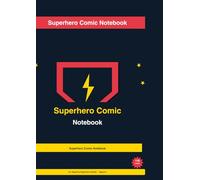 Superhero Comic Notebook: 118 Pages of Blank Comic Panels for Kids
