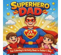 Superhero Dad: Fun Coloring & Activity Book for Father’s Day