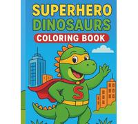 Superhero Dinosaurs Coloring Book