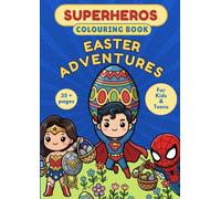 Superhero Easter Adventure Coloring Book: Fun and Easy Superhero Coloring Pages for Kids Ages 5+ | Cute Action Heroes, Easter Eggs, Bunnies and Simple Coloring Fun for Boys and Girls