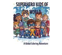 SuperHero Kids of the World: A Global Coloring Adventure