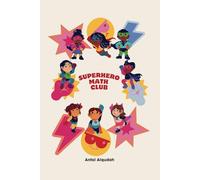 Superhero Math Club: Fun Math Workbook for 1st Graders Ages 5-8 | Addition, Subtraction, Place Value, Shapes, and Word Problems: Exciting Missions to Build Math Skills and Boost Confidence