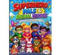 Superhero Pals & Animal Heroes: Fun and Easy Coloring Pages for Kids Ages 3-8 | 34 Cute Superhero Animals to Spark Creativity and Imagination