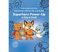 Superhero Power-Up: A City in Peril!: A Mighty Mission to Save the Day (Adventures with Kit, Pip, and Buddy)