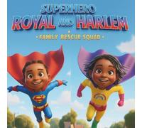 Superhero Royal & Superhero Harlem: Family Rescue Squad
