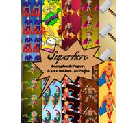 Superhero Scrapbook Paper 8.5 x 11 Inches, 40 Pages: 20 Double Sided Sheets with 10 Designs - Vol II