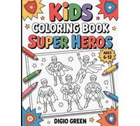 Superhero Squad: Coloring Adventures: Fun-Filled Action Scenes to Color for Kids Ages 6-12
