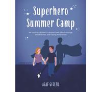 Superhero Summer Camp: An exciting children's chapter book about courage, mindfulness, and coping with stress