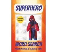 Superhero Word Search Puzzle Book: Uncover Epic Origins, Superpowered Feats, Heroic Showdowns, and Legendary Tales From Every Universe of Heroes, 50+ Puzzles, Easy-to-Read Print.