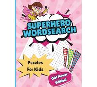 Superhero Wordsearch Puzzles For Kids: Screen Free Games For Kids, Girl Power Superheroes Edition, Great For Reading Skills, Focus & Concentration