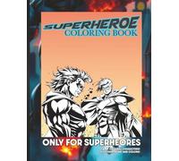 Superheroe Coloring Book- 20 Original Characters! Give them. Name and Colors: Superhero Coloring Book for Kids and Teenagers. Give this New Heroes ... and Everyday Learning. 20 Heroes!