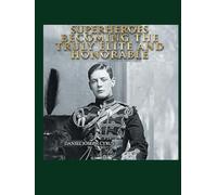 SUPERHEROES: BECOMING THE TRULY ELITE AND HONORABLE, SECOND EDITION, VOLUME ONE