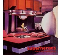 Superheroes - Dancing Casanova