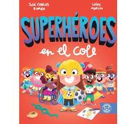 SUPERHÉROES EN EL COLE: Descubre tus emociones, la amistad y el valor de ser tú mismo en el cole: 2