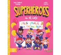 Superhéroes En El Cole. ¡Nos Vamos A Primaria!