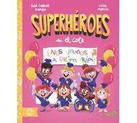 SUPERHÉROES EN EL COLE: ¡NOS VAMOS A PRIMARIA!: 4