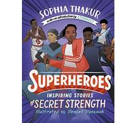 Superheroes: Inspiring Stories of Secret Strength