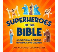 Superheroes of the Bible: A Devotional & Writing Workbook for Children