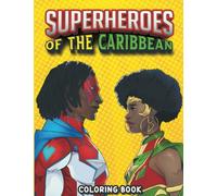 Superheroes of the Caribbean Coloring Book: Colorful Superheroes, Great Gift for Girls & Boys, Kids Ages 4-8, Color Interior Pages