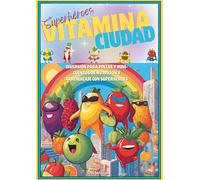 Superhéroes Vitamina ciudad: DIVERSIÓN PARA PINTAR Y MINI-CUENTOS DE NUTRICIÓN Y APRENDIZAJE CON SUPERHÉROES: 1-2