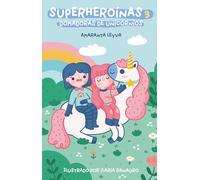 Superheroinas 3. Domadoras de unicornios / Superheroines 3: Unicorn Tamers