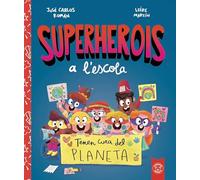 SUPERHEROIS A'LESCOLA. TENEN CURA DEL PLANETA (SUPERHEROES EN EL COLE)