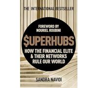 Superhubs: How the Financial Elite and Their Networks Rule our World