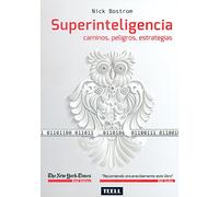 Superinteligencia: Caminos, peligros, estrategias (DIVULGACON CIENTIFICA)