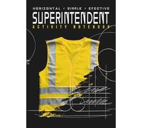 Superintendent Activity Notebook: Daily Site Log for Construction Superintendents: Track Tasks, Crews, Deliveries, Jobsite Notes, Weather, Progress.