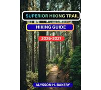 SUPERIOR TRAIL HIKING GUIDE (TrailWise 2025 Hiking Edition)