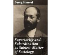 Superiority And Subordination As Subject-matter Of Sociology (ebook)