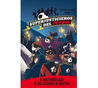 Superjusticieros del Fútbol 2. El misterioso caso de los cazadores de árbitros