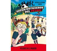 Superjusticieros del Fútbol 4. Peligro en el paraíso