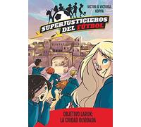 Superjusticieros del Fútbol 5. Objetivo Laruk: la ciudad olvidada