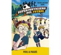 Superjusticiers Del Futbol 4: Perill Al Paradís