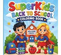 Superkids Back to School Coloring Book: 50 Bold and Easy Coloring Pages with Superhero Adventures and Classroom Activities for Boys and Girls