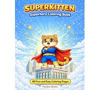 SuperKitten Superhero Coloring Book: Fun and Easy Coloring Book for Kids Ages 3-8 | Cute Superhero Cat | Big Simple Designs | 40 Fun Coloring Pages