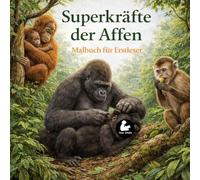 Superkräfte der Affen - Malbuch für Erstleser