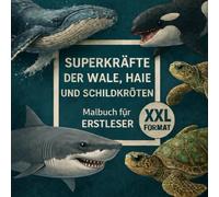 Superkräfte der Wale, Haie und Schildkröten - Malbuch für Erstleser im XXL-Format (Superkräfte Serie von Ilow Studio)