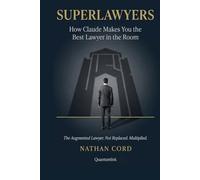 SUPERLAWYERS: How Claude Makes You the Best Lawyer in the Room