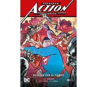 Superman: Action Comics Vol. 04: Booster Por El Tiempo (Superman Saga - Héroes en Crisis Parte 2)