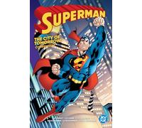 Superman: City of Tomorrow Compendium: The City of Tomorrow Compendium (Superman: The City of Tomorrow Compendium)