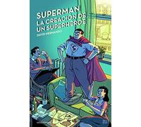 Superman, la creación de un superhéroe: 44 (Biblioteca No Ficción)