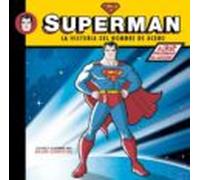 Superman. La Historia Del Hombre De Acero