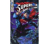 Superman. L'uomo d'acciaio. Ediz. holographic regular (Vol. 1)