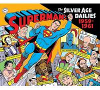 Superman: The Silver Age Newspaper Dailies Volume 1: 1959-1961 (Superman Silver Age Dailies)