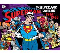 Superman: The Silver Age Newspaper Dailies Volume 2: 1961-1963: The Silver Age Newspaper Dailies: 1961-1963 (Superman Silver Age Dailies)