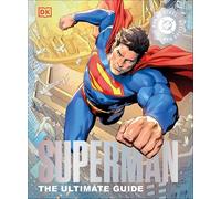 SUPERMAN ULTIMATE GUIDE MAN OF STEEL NEW EDITION: The Ultimate Guide (Superman the Ultimate Guidedc Superman)