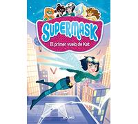 Supermask 1 - El primer vuelo de Kat (Peques)