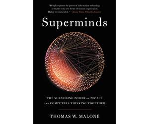 Superminds: The Surprising Power of People and Computers Thinking Together